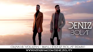 Okan amp Volkan  İmali  Deniz Bolat Remix [upl. by Emmye]