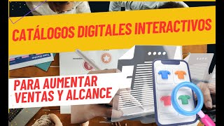 Beneficios de los Catálogos Digitales Interactivos para Aumentar Ventas y Alcance [upl. by Nylireg47]