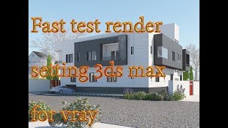 Quick test render setting for 3ds max [upl. by Akiehsat]