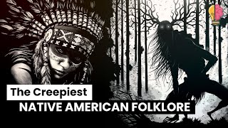 The Creepiest Native American Folklore [upl. by Aggappora]