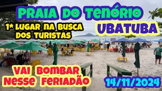 UBATUBA PRAIA DO TENÓRIO  VAI BOMBAR NESSE FERIADÃO 14112024 [upl. by Aznofla960]