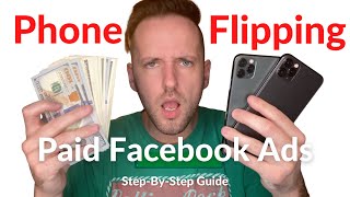 Phone Flipping Facebook Ads StepByStep Guide [upl. by Colley]