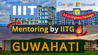 IIIT GUWAHATI Review🔥 12 cr Highest Package🤑 Worth joining 🤔 Campus Tour  CutoffHostel amp Mess [upl. by Zoie802]