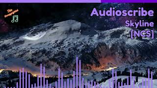 NCS Audioscribe  Skyline [upl. by Leacim]