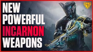 Warframe New POWERFUL Incarnons  Which Are Worth It  First Look amp Builds [upl. by Katleen]