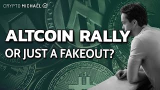 Altcoins Breaking Out or Fake Rally  CryptoMichNL [upl. by Lashoh]