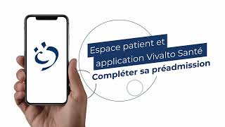 Compléter sa préadmission  personne hospitalisée – Espace patient et application Vivalto Santé [upl. by Akenna]