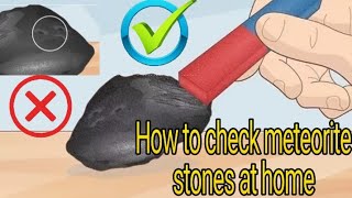 How to identify a meteorite stone at home in the easiest way meter space [upl. by Weyermann]