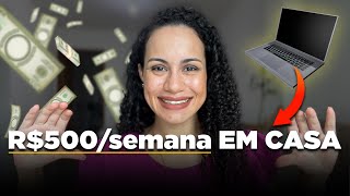 4 FORMAS DE TRABALHAR EM CASA E GANHAR R 500SEMANA [upl. by Kcirrem920]