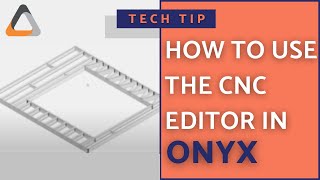 Using the CNC Editor in Onyx [upl. by Ydnys502]