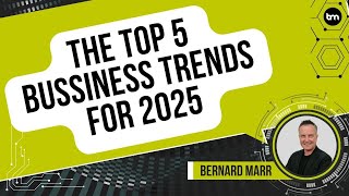 Top 5 Business Trends In 2025 Everyone Must Be Ready For Now [upl. by Raynor523]