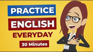 Everyday English Conversation Practice  30 Minutes English Listening [upl. by Paske]