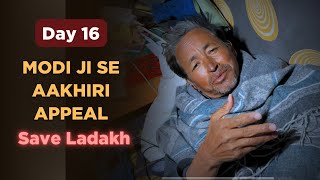 End of Day 16 of climatefast  Modi ji se aakhiri appeal  Sonam Wangchuk [upl. by Nert439]