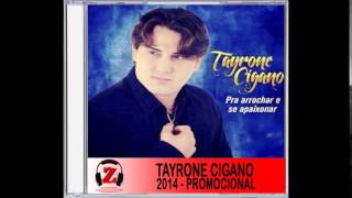 Tayrone Cigano  Agarra Agarra  2014 [upl. by Amer]