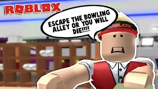 Escape the Bowling Alley OR DIE  Roblox [upl. by Archibald825]