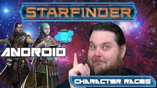 Starfinder Core Rulebook Races Android  How To Play  Digital Dungeon Master [upl. by Inohs]