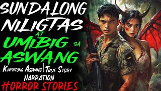 SUNDALONG NILIGTAS AT UMIBIG SA ASWANG  Kwentong Aswang  True Story [upl. by Silecara492]