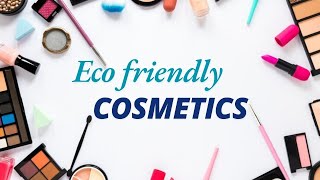 Eco Friendly Cosmetics [upl. by Cirdor503]