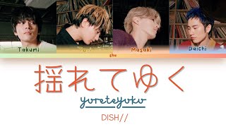 DISH  Yureteyuku 「揺れてゆく」 KanRomEng Lyrics 歌詞 [upl. by Ruenhs843]