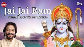 Jai Jai Ram Jai Shri Ram  Roop Kumar Rathod  Ayodhya Ram Mandir Song 2024  श्री राम जी के भजन [upl. by Moulden182]