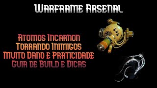 Atomos Incarnon Torrando Hordas com muito dano  Guia de Build e Dicas  Warframe Arsenal [upl. by Alemak]