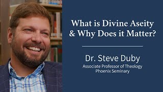 What is Divine Aseity and Why Does It Matter  Dr Steve Duby [upl. by Ybbil]