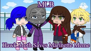 🟣🦋 Hawk Moth Saves Marinette meme 🦋🟣  MLB  Gacha Club [upl. by Ahtamas]