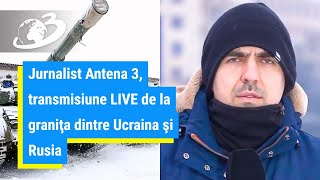 Cristi Popovici jurnalist Antena 3 transmisiune LIVE de la graniţa dintre Ucraina şi Rusia [upl. by Akinnej]