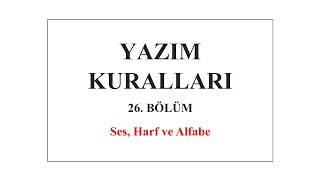 Ses Harf ve Alfabe  Yazım Kuralları Sesli Anlatım 26 [upl. by Rodrigo]