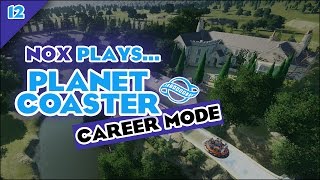 Nox Plays Planet Coaster Career Mode  12 Silversmith Manor Pt 1 [upl. by Haldan]