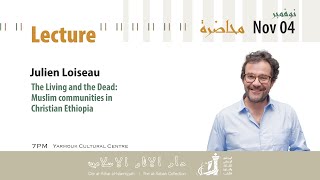 Dr Julien Loiseau quotThe Living and the Dead Muslim communities in Christian Ethiopiaquot [upl. by Mulderig]