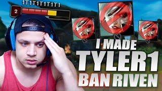 I MADE TYLER1 PERMABAN RIVEN AFTER THIS GAME [upl. by Atnom]