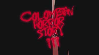 Colombian Horror Story  Episodio 3 [upl. by Layney]