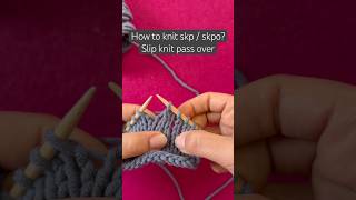 SKP  SKPO slip knit pass over Stitch Tutorial  Decrease knittingstitches shorts [upl. by Nevin]