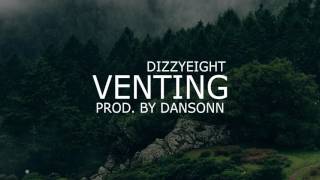 DizzyEight  Venting Prod By Dansonnbeats [upl. by Hsakiv]