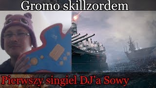 Piosenka World of Warships  Gromo Skillzordem [upl. by Tabb380]