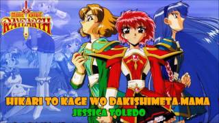 Hikari to Kage wo Dakishimeta Mama Las Guerras Magicas opening 3 cover latino by Jessica Toledo [upl. by Nedle]