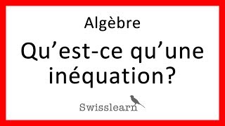 Algèbre  Leçon 22  Questce quune inéquation [upl. by Groscr]