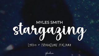 stargazing lyrics  traduzione italiana  myles smith [upl. by Ellehcar]