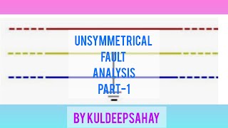 Unsymmetrical Fault Analysis Part1 [upl. by Notsahc]