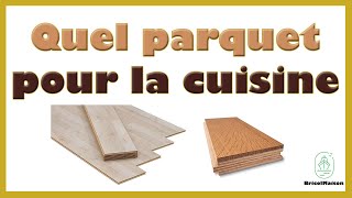 Quel parquet pour la cuisine [upl. by Thamos]