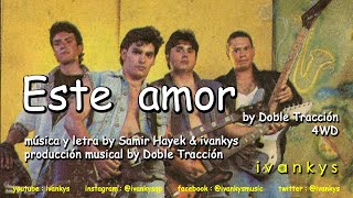 Doble Tracción 4WD  ESTE AMOR audio oficial [upl. by Ytinav622]