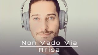 Non Vado via  Arisa Cover hombre [upl. by Llednol961]