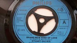 Stuart Gillies Brand New Kind Of Love 1973 [upl. by Mcquillin738]