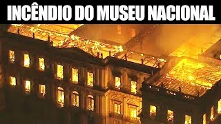 O INCÊNDIO DO MUSEU NACIONAL  O QUE VOCÊ PRECISA SABER [upl. by Chiquita780]