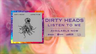 Dirty Heads  Listen To Me Official Audio [upl. by Aral]