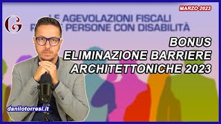 Bonus eliminazione barriere architettoniche 2023 al 50 al 75 col Superbonus al 11090 [upl. by Rudich]