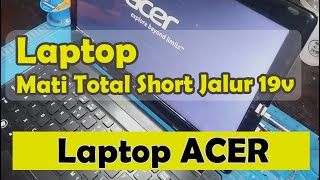 Mudah Perbaiki Laptop Acer Mati Total Jalur 19V [upl. by Holihs]