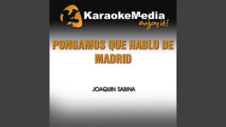 Pongamos Que Hablo de Madrid Karaoke Version In the Style of Joaquin Sabina [upl. by Orbadiah]