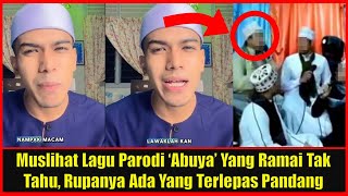 Muslihat Lagu Parodi ‘Abuya’ Yang Ramai Tak Tahu Rupanya Ada Yang Terlepas Pandang [upl. by Mcclish]